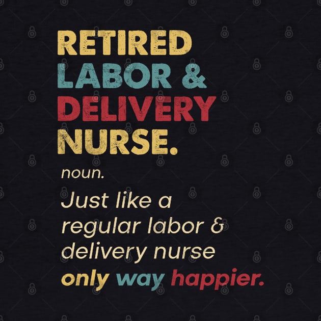 Labor and Delivery Nurse - Retired Retro Definition Design by best-vibes-only